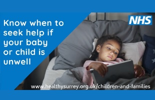 Know when to seek help if your baby or child is unwell